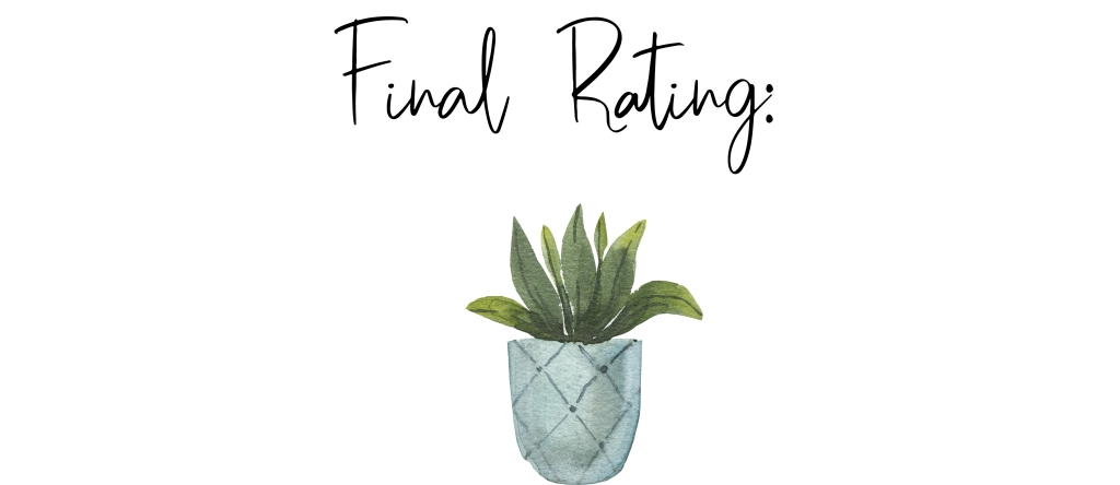 Final Rating: one potted plant (star)